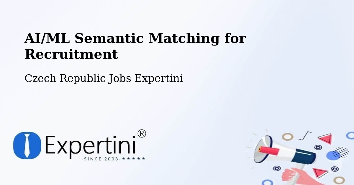 AI/ML Semantic Matching for Recruitment - Czech Republic Jobs Expertini